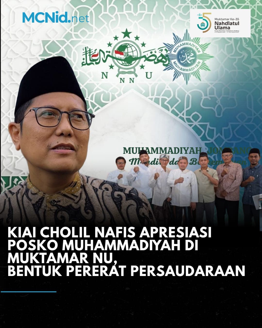 Apresiasi Muhammadiyah, Kiai Cholil Nafis: Partisipasi di Muktamar NU Bentuk Artikulasi Persaudaraan